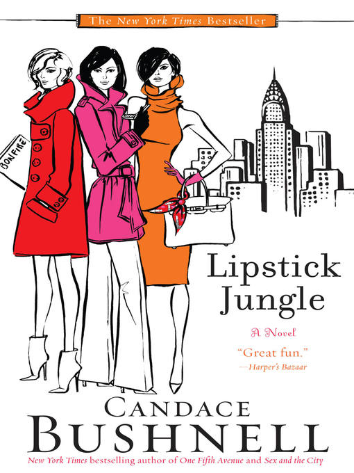 Title details for Lipstick Jungle by Candace Bushnell - Available